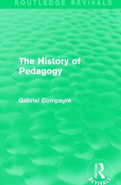 The History of Pedagogy (Routledge Revivals) - Image 1