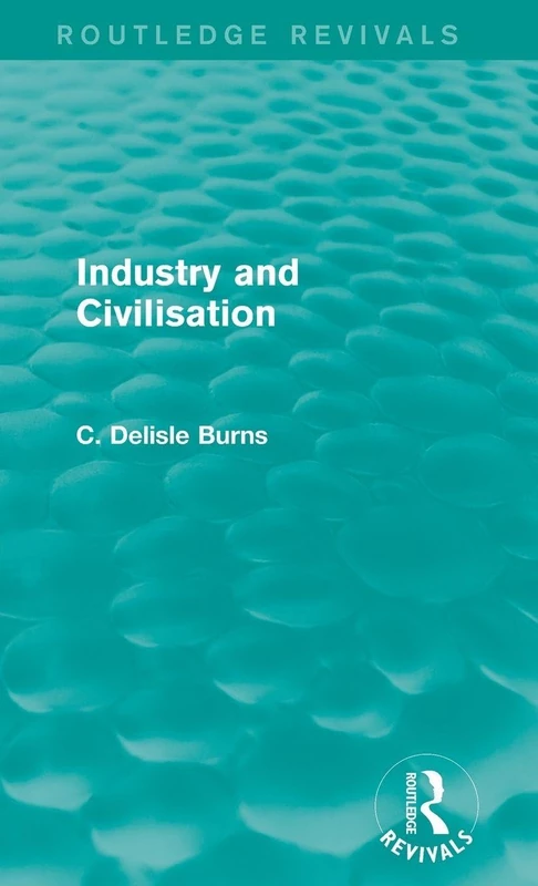 Routledge Industry and Civilisation - Business History Book