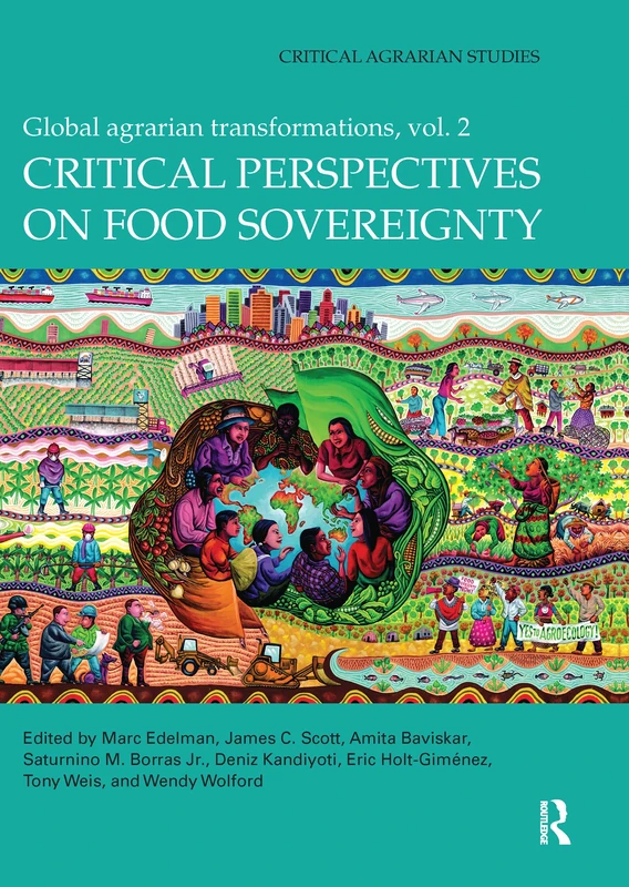 Critical Perspectives on Food Sovereignty: Global Agrarian Transformations, Volume 2 (Critical Agrarian Studies)