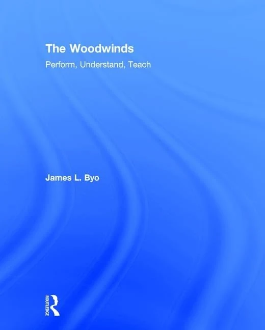 The Woodwinds: Perform, Understand, Teach: Perform, Understand, Teach