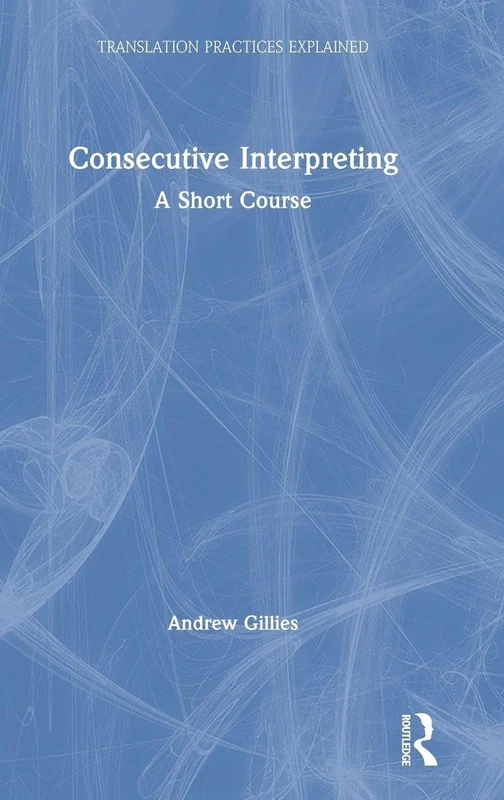 Routledge Consecutive Interpreting: A Short Course - Textbook