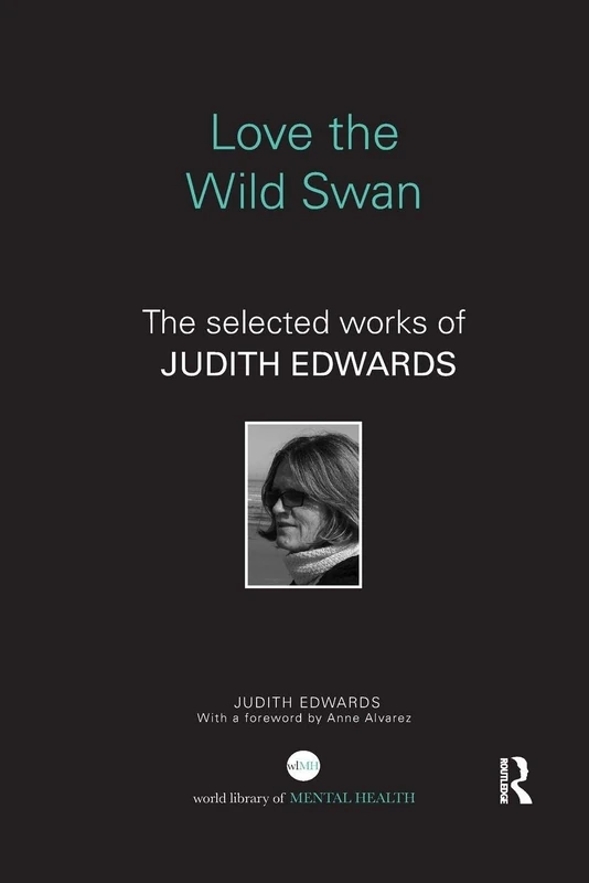 Love the Wild Swan: The selected works of Judith Edwards (World Library of Mental Health) - Image 1