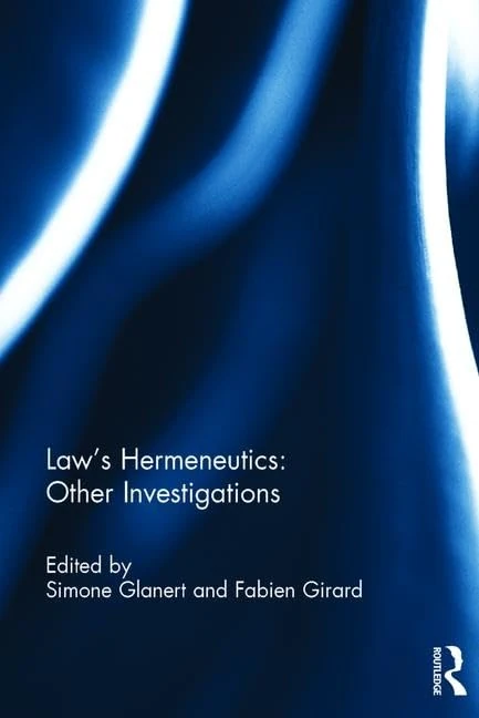 Law's Hermeneutics: Other Investigations