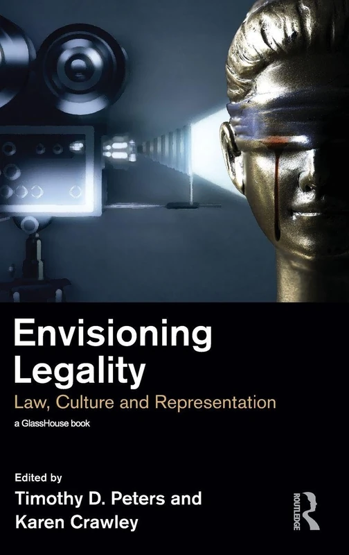Envisioning Legality: Law, Culture and Representation