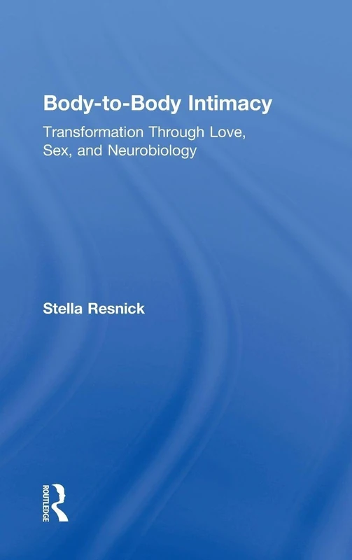 Body-to-Body Intimacy by Routledge - Psychology and Sexology