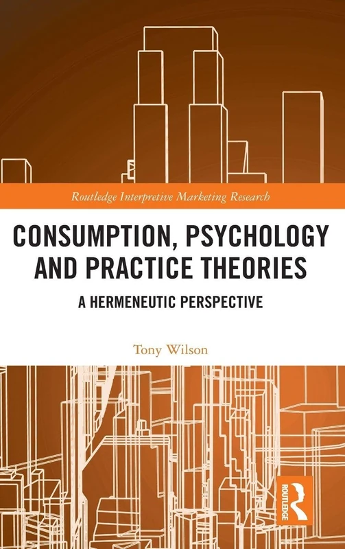 Routledge Consumption, Psychology and Practice Theories Book