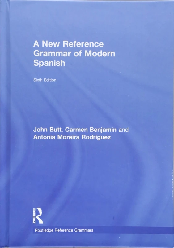 A New Reference Grammar of Modern Spanish (Routledge Reference Grammars)