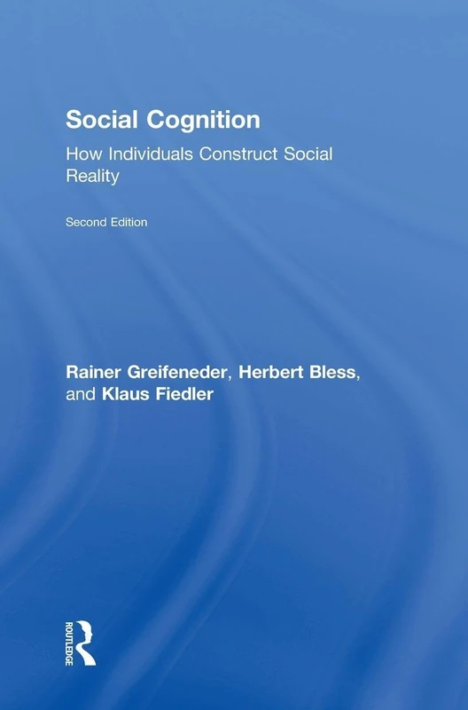 Social Cognition: How Individuals Construct Social Reality (Social Psychology: A Modular Course (Hardcover))