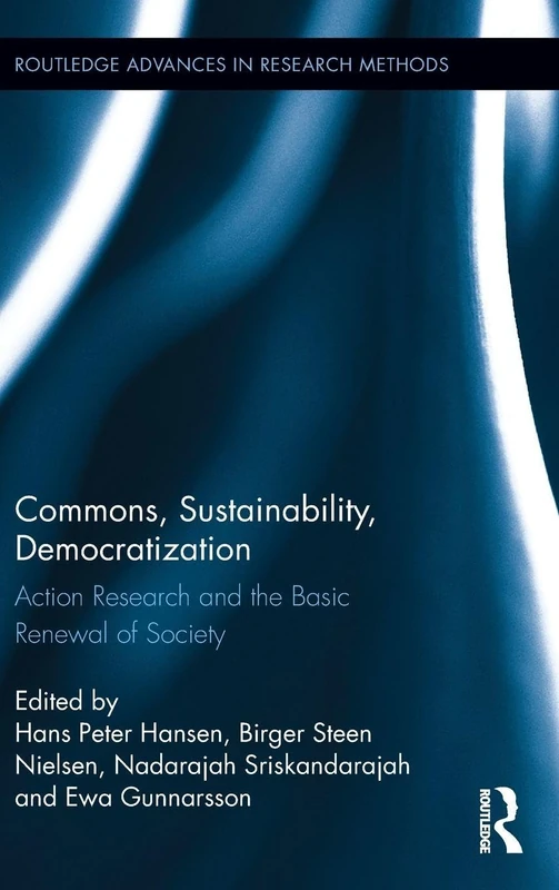 Commons, Sustainability, Democratization: Action Research and the Basic Renewal of Society: 19 (Routledge Advances in Research Methods) - Image 1
