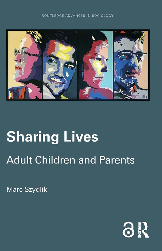 Sharing Lives: Adult Children and Parents (Routledge Advances in Sociology) - Image 1