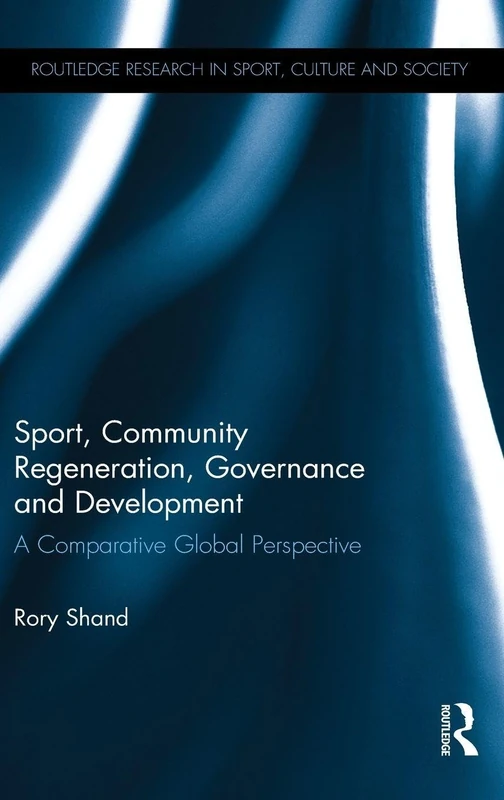Routledge Sport, Community Regeneration and Governance Book