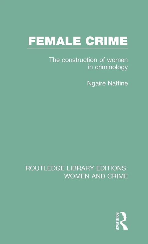 Routledge Female Crime: Women in Criminology Book
