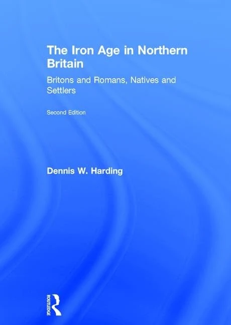 Routledge - The Iron Age in Northern Britain History Book