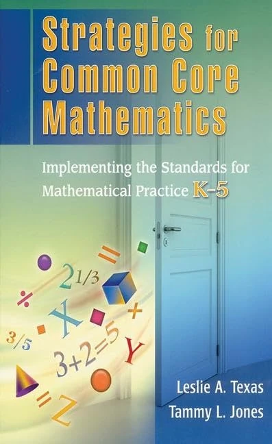 Strategies for Common Core Mathematics: Implementing the Standards for Mathematical Practice, K-5