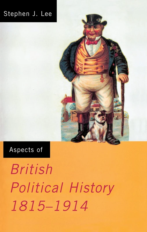 Aspects of British Political History 1815-1914 (Media Practice (Hardcover))