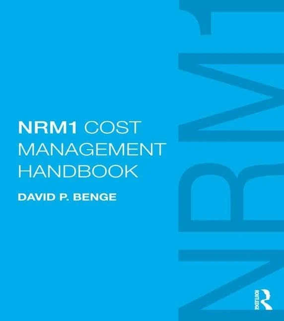 NRM1 Cost Management Handbook: The definitive guide to measurement and estimating using NRM1, written by the author of NRM1
