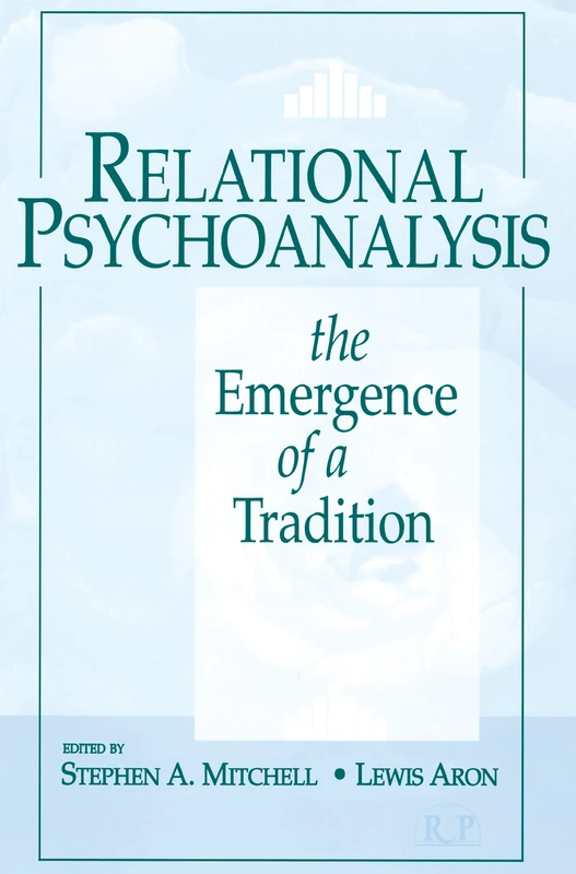 Relational Psychoanalysis, Volume 1: The Emergence of a Tradition: 14 (Relational Perspectives Book Series)