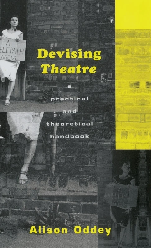 Routledge Devising Theatre - Practical and Theoretical Handbook