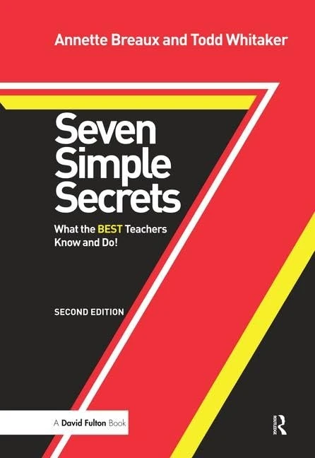 Seven Simple Secrets: What the BEST Teachers Know and Do!