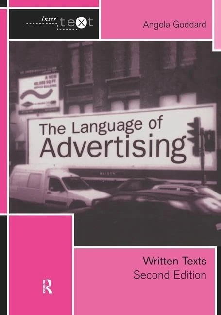 Routledge The Language of Advertising: Written Texts (Intertext)