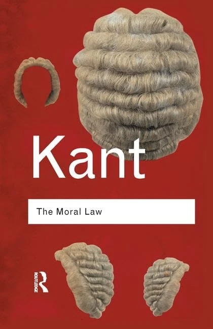 The Moral Law: Groundwork of the Metaphysics of Morals (Routledge Classics)