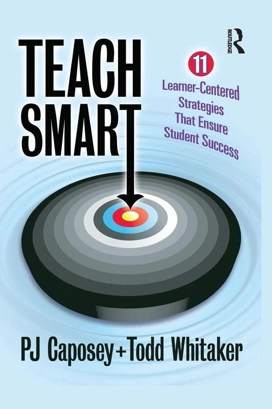 Teach Smart: 11 Learner-Centered Strategies That Ensure Student Success