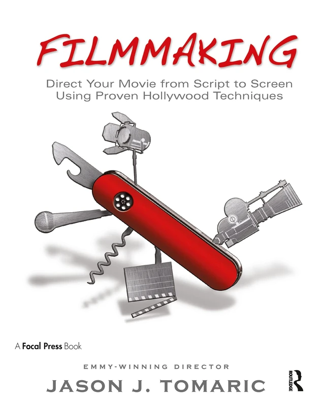 Routledge Filmmaking - Direct Movies Using Hollywood Techniques