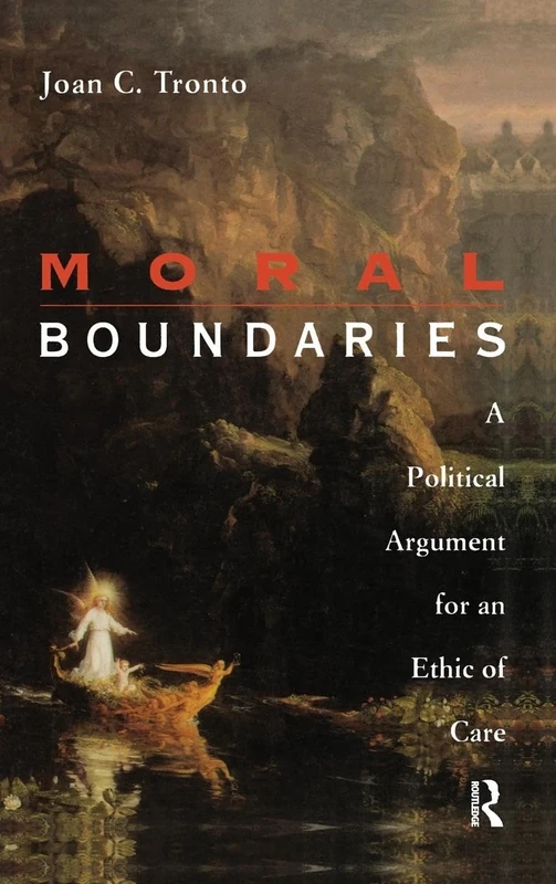 Moral Boundaries: A Political Argument for an Ethic of Care