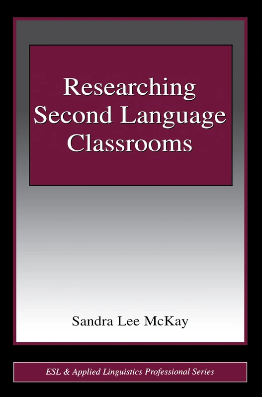 Researching Second Language Classrooms (ESL & Applied Linguistics Professional Series)