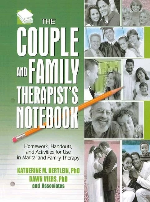 The Couple and Family Therapist's Notebook: Homework, Handouts, and Activities for Use in Marital and Family Therapy (Haworth Practical Practice in Mental Health)