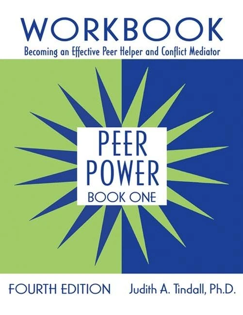 Peer Power, Book One: Workbook: Becoming an Effective Peer Helper and Conflict Mediator: 1