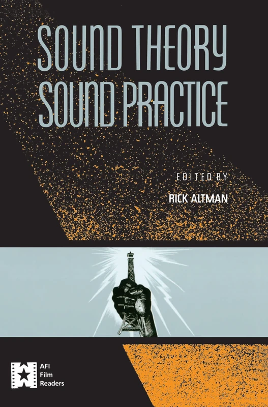 Routledge Sound Theory/Sound Practice - AFI Film Readers