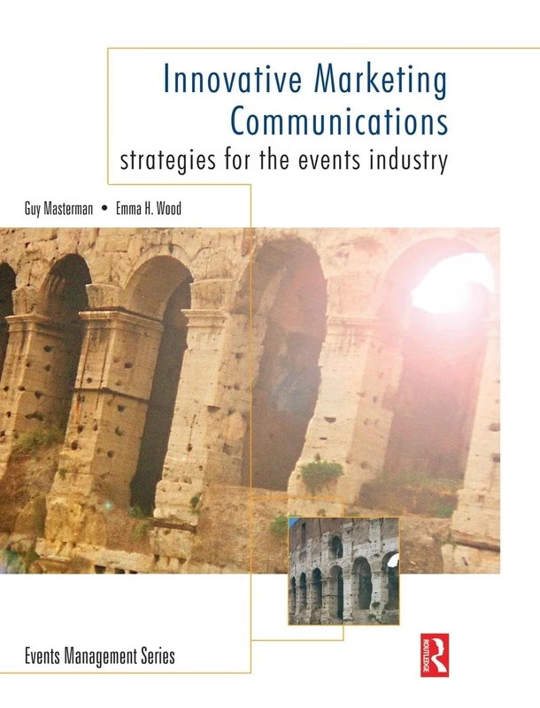 Innovative Marketing Communications: Strategies for the Events Industry (Events Management)