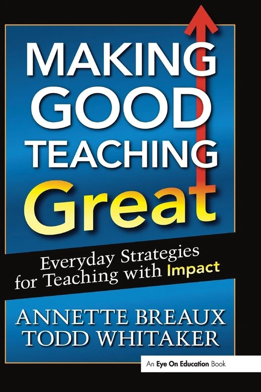 Making Good Teaching Great: Everyday Strategies for Teaching with Impact