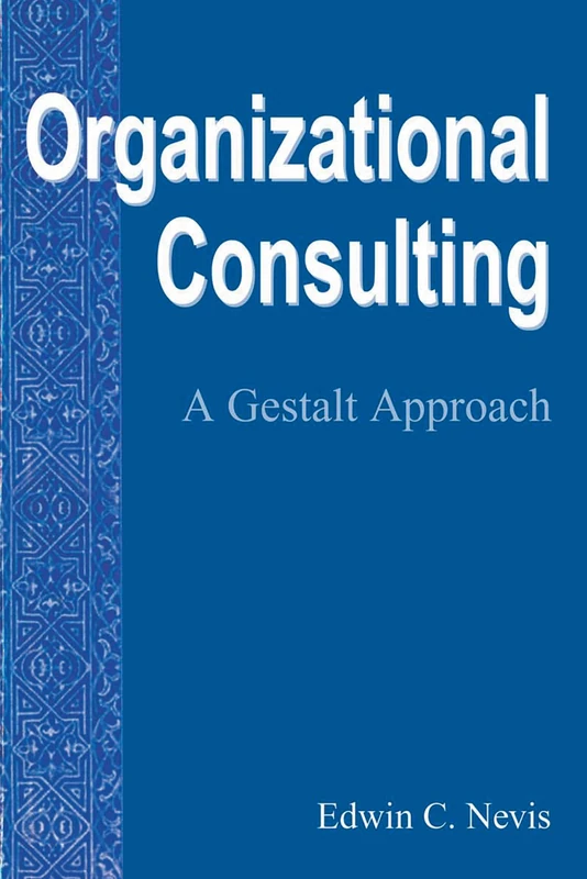 Organizational Consulting: A Gestalt Approach