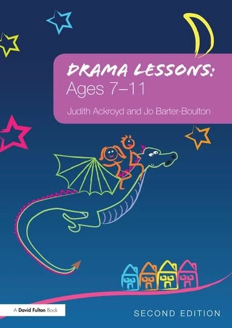 Routledge Drama Lessons: Ages 7-11 - Teacher Resource Book