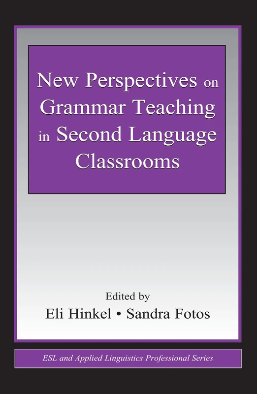 New Perspectives on Grammar Teaching in Second Language Classrooms (ESL & Applied Linguistics Professional Series)