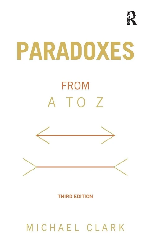 Routledge Paradoxes from A to Z - Third Edition Guide