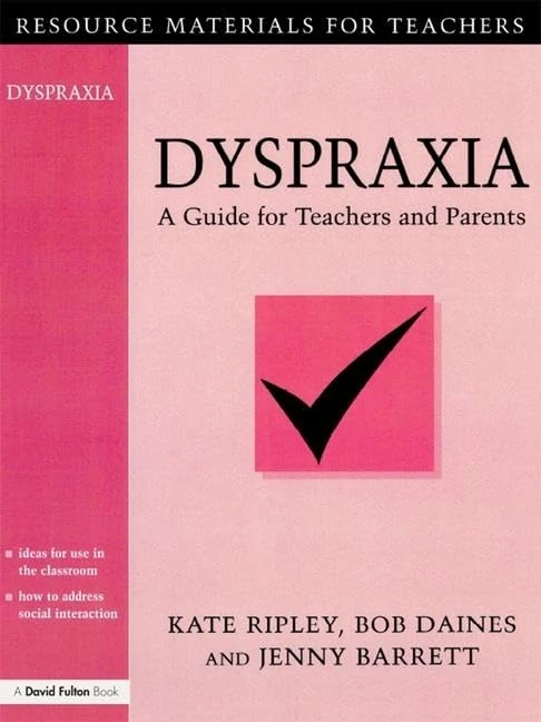 Dyspraxia: A Guide for Teachers and Parents (Resourse Materials for Teachers)
