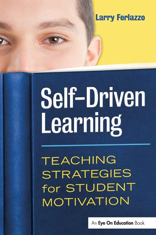 Self-Driven Learning: Teaching Strategies for Student Motivation
