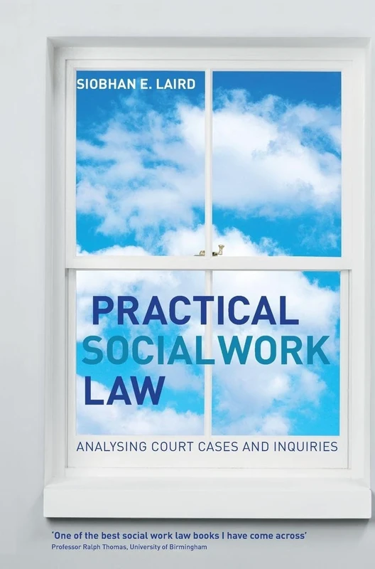 Practical Social Work Law: Analysing Court Cases and Inquiries