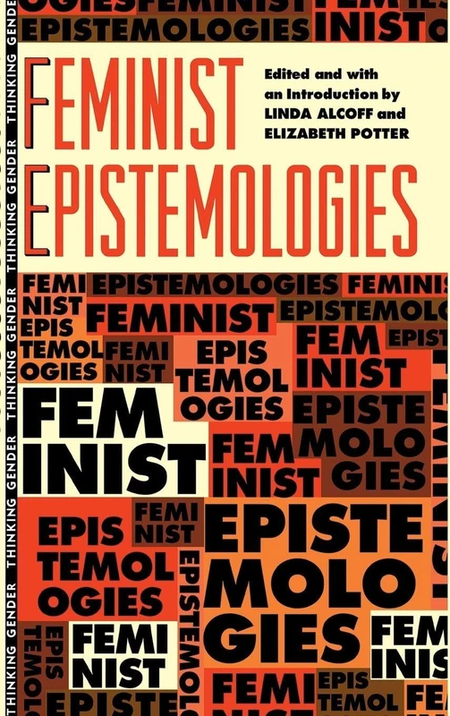 Routledge Feminist Epistemologies (Thinking Gender) Book