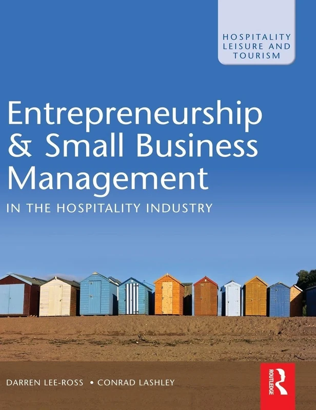 Entrepreneurship & Small Business Management in the Hospitality Industry (The Hospitality, Leisure and Tourism Series)