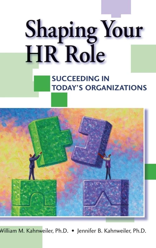 Shaping Your HR Role: Succeeding in Today's Organizations