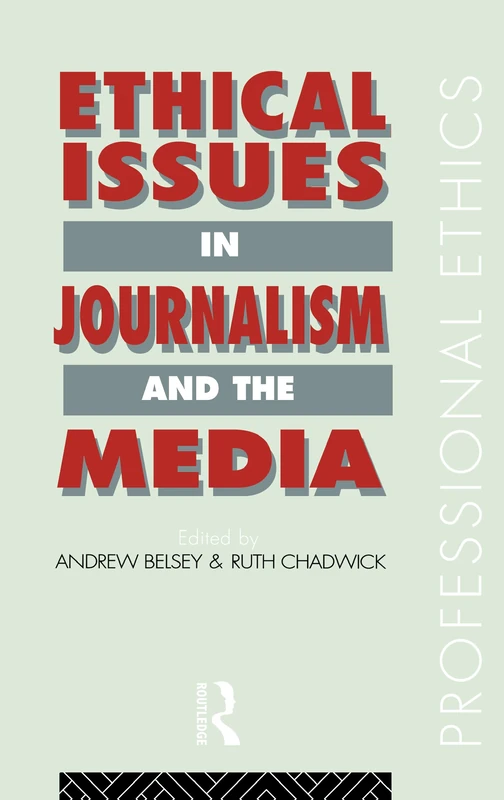 Ethical Issues in Journalism and the Media (Professional Ethics)