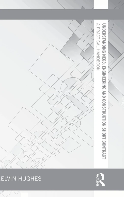 Routledge Understanding NEC3 Engineering & Construction Handbook