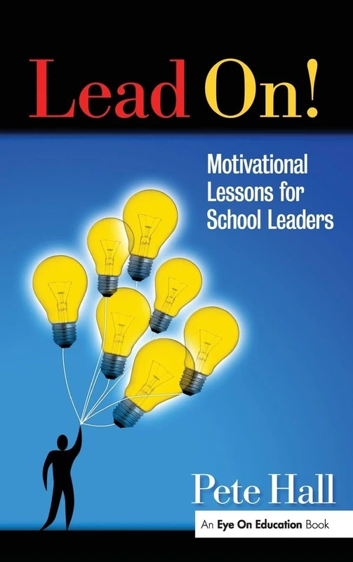 Lead On!: Motivational Lessons for School Leaders
