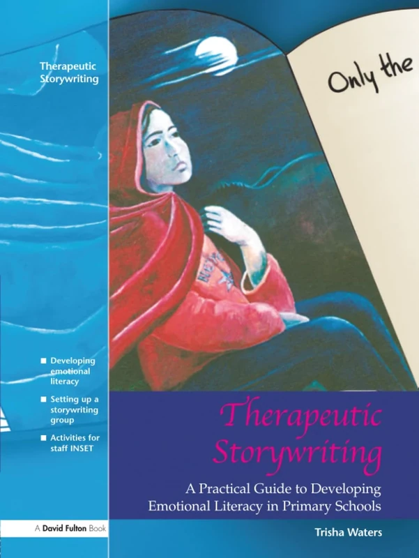 Therapeutic Storywriting: A Practical Guide to Developing Emotional Literacy in Primary Schools