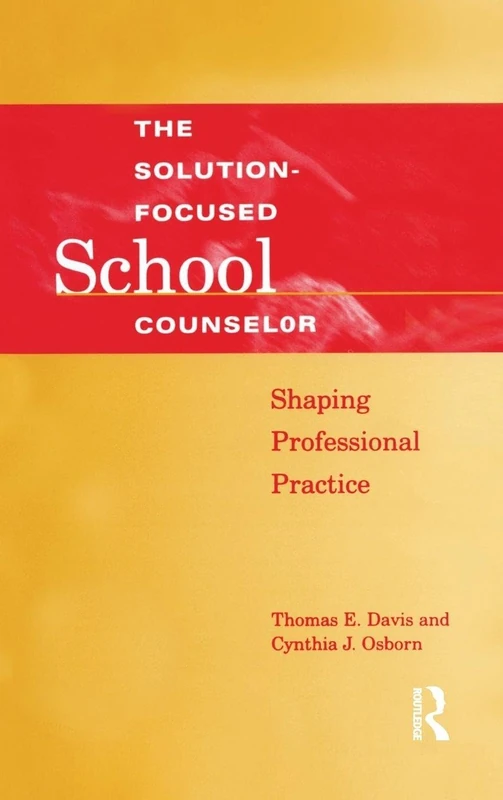 The Solution-Focused School Counselor: Shaping Professional Practice