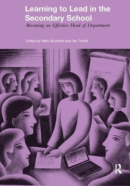 Learning to Lead in the Secondary School: Becoming an Effective Head of Department